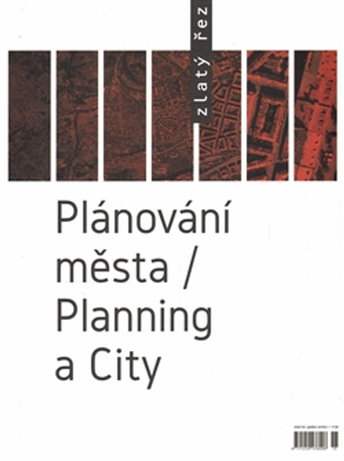 Zlatý řez 38. Plánování města / Planning a city