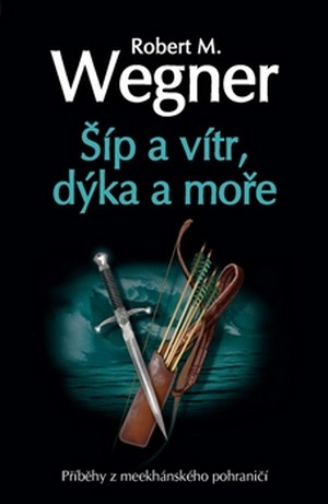 Šíp a vítr, dýka a moře