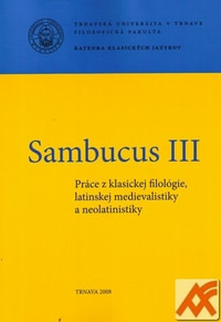 Sambucus III. Práce z klasickej filológie, latinskej medievalistiky a neolatinis
