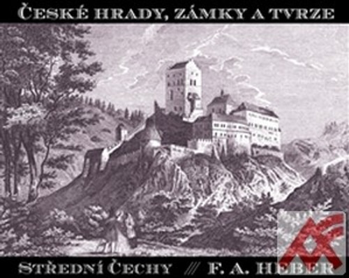 České hrady, zámky a tvrze IV. Střední Čechy