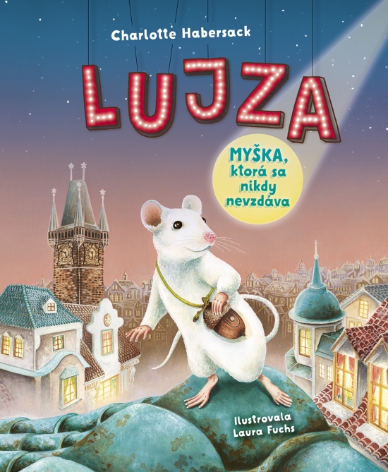 Lujza. Myška, ktorá sa nikdy nevzdáva