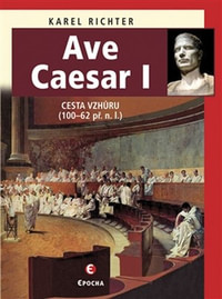 Ave Caesar I. Cesta vzhůru (100-62 př. n. l.)