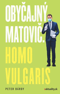 Obyčajný Matovič. Homo vulgaris