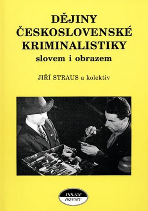 Dějiny československé kriminalistiky slovem i obrazem