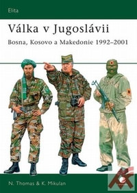 Válka v Jugoslávii. Bosna, Kosovo a Makedonie 1992-2001