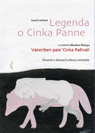 Legenda o Cinka Panne / Vakeriben pale\'Cinka Paťivali