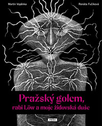 Pražský golem, rabi Löw a moje židovská duše