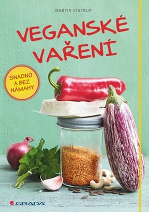Veganské vaření. Snadno a bez námahy