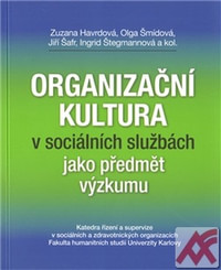 Organizační kultura v sociálních službách jako předmět výzkumu