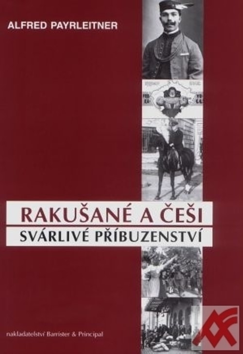 Rakušané a češi - svárlivé příbuzenství
