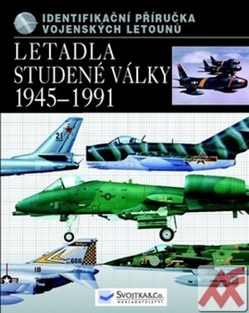 Letadla studené války 1945-1991. Identifikační příručka vojenských letounů