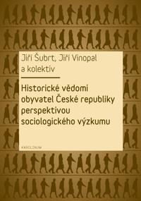 Historické vědomí obyvatel České republiky perspektivou sociologického výzkumu