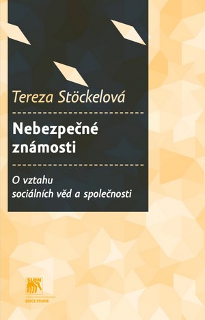 Nebezpečné známosti? O vztahu sociálních věd a společnosti