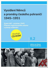 Vysídlení Němců a proměny českého pohraničí 1945-1951 II. - 2. svazek