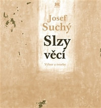 Slzy věcí. Výbor z tvorby (poezie, próza, překlad)