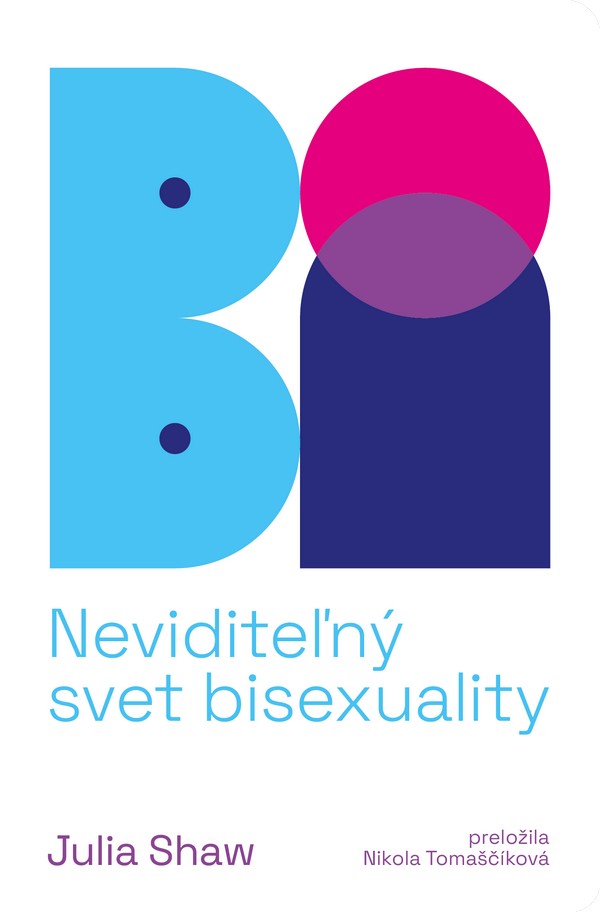 Bi. Neviditeľný svet bisexuality
