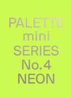 Palette Mini Series No.4 Neon