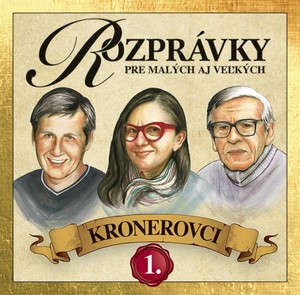 Rozprávky pre malých aj veľkých. Kronerovci 1. - CD (audiokniha)