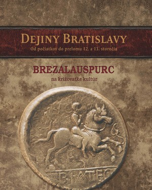 Dejiny Bratislavy 1. Brezalauspurc - na križovatke kultúr