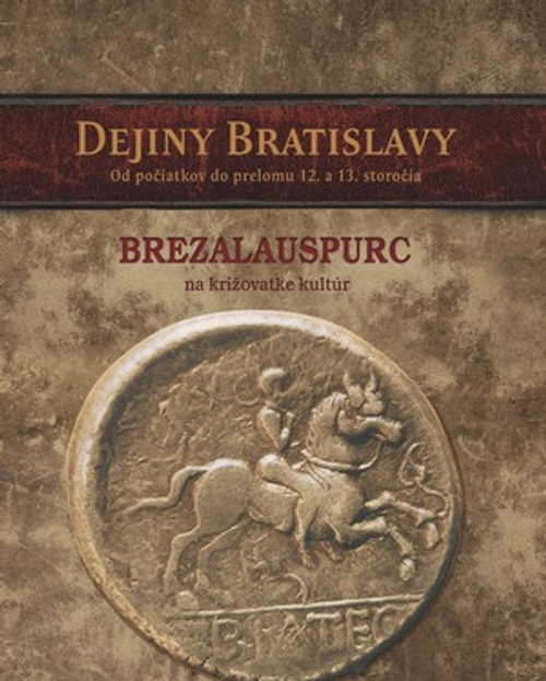 Dejiny Bratislavy 1. Brezalauspurc - na križovatke kultúr