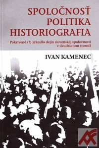 Spoločnosť - politika - historiografia