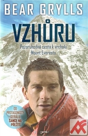 Kniha Vzhůru - Pozoruhodná cesta k vrcholu Mount Everestu