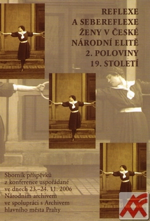 Reflexe a sebereflexe ženy v české národní elitě 2. poloviny 19. století