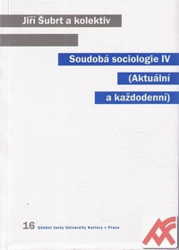 Soudobá sociologie IV. Aktuální a každodenní