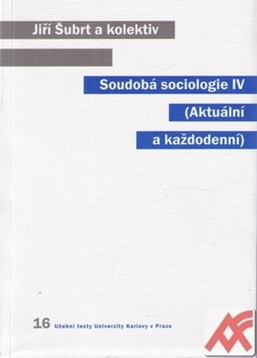 Soudobá sociologie IV. Aktuální a každodenní