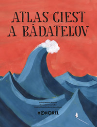 Atlas ciest a bádateľov