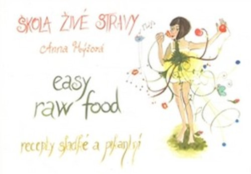 Škola živé stravy. Easy Raw Food