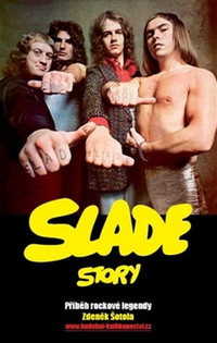 Slade Story. Příběh rockové legendy