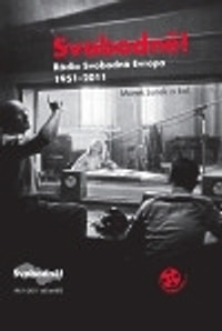 Svobodně! Rádio Svobodná Evropa 1951-2011 + CD