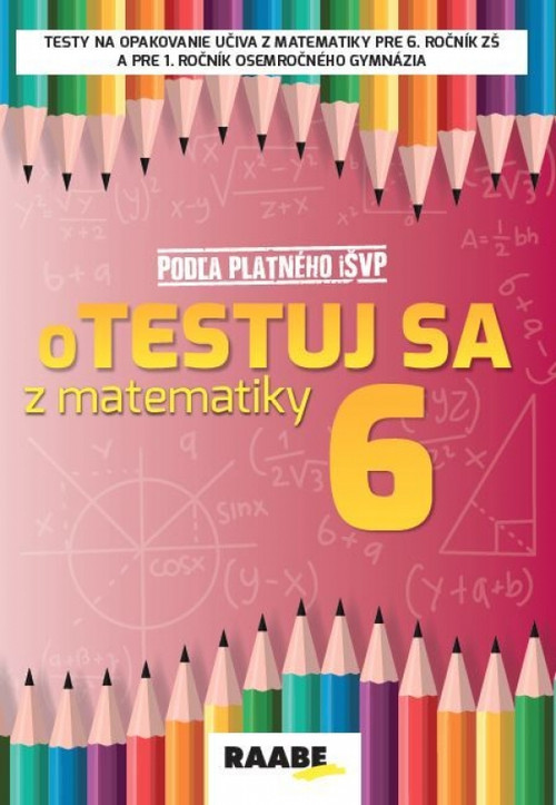oTestuj sa z matematiky 6. ročník (pracovný zošit)