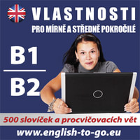 Angličtina - vlastnosti pro pokročilejší B1, B2
