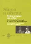 Slovo a obraz na scéně. Generační příspěvek k současné dramaturgii