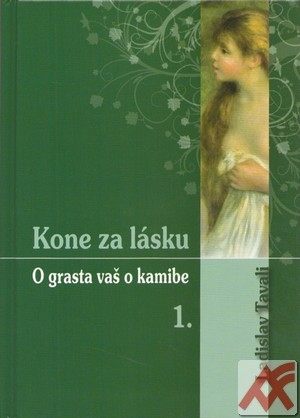 Kone za lásku 1. / O grasta vaš o kamibe 1.