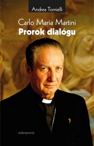 Carlo Maria Martini. Prorok dialógu