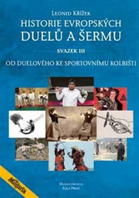 Historie evropských duelů a šermu. Svazek III.