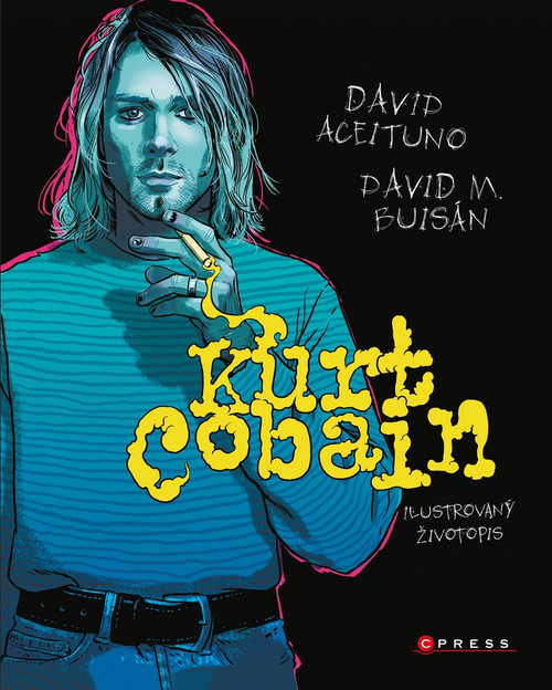 Kurt Cobain. Ilustrovaný životopis