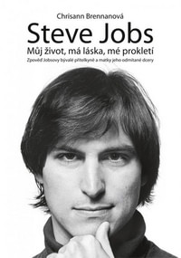 Steve Jobs. Můj život, má láska, mé prokletí