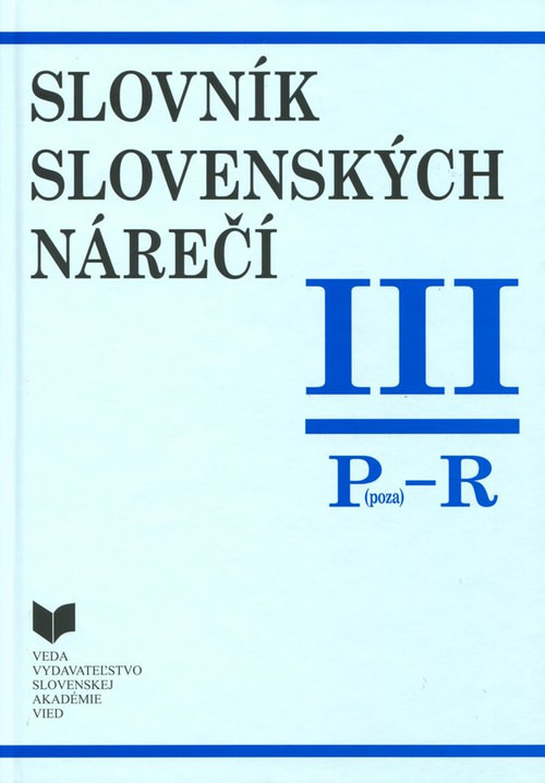 Slovník slovenských nárečí III. (P-R)