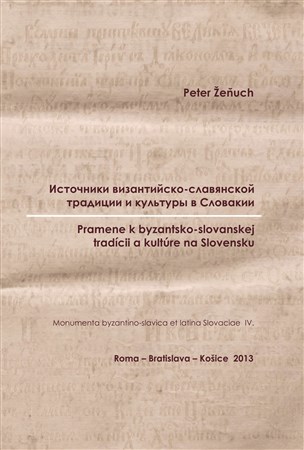 Pramene k byzantsko-slovanskej tradícii a kultúre na Slovensku