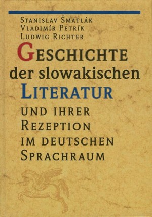 Geschichte der slowakischen Literatur und ihrer Rezeption im deutschen Sprachrau