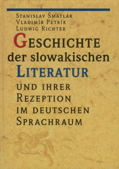 Geschichte der slowakischen Literatur und ihrer Rezeption im deutschen Sprachrau