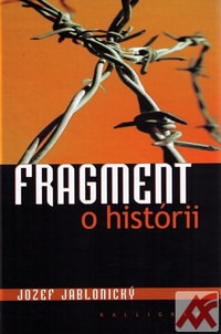 Fragment o histórii. Výber z diela 1989-2009