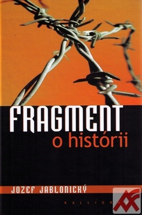 Fragment o histórii. Výber z diela 1989-2009