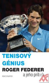 Tenisový génius. Roger Federer a jeho príbeh