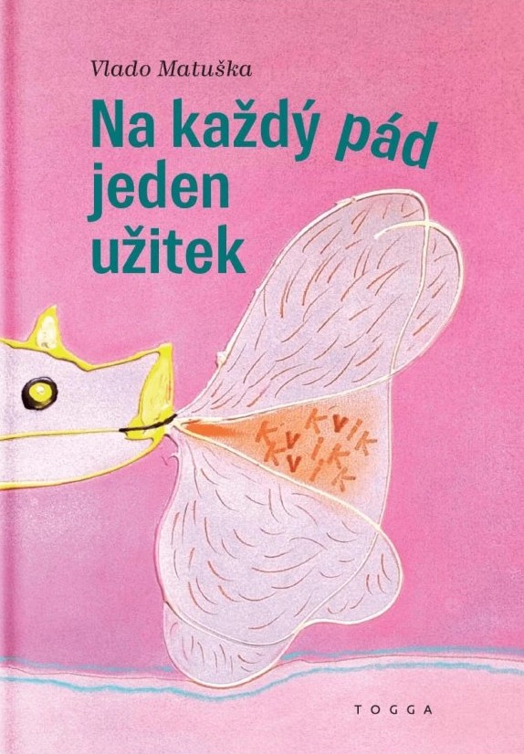 Na každý pád jeden užitek