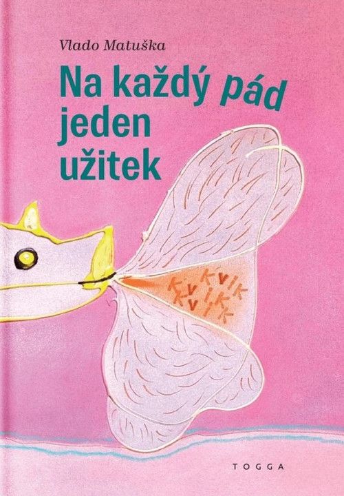 Na každý pád jeden užitek